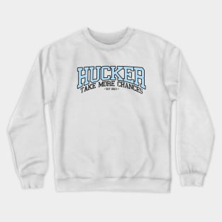 HUCKER Take More Chances Collegiate Blue Crewneck Sweatshirt